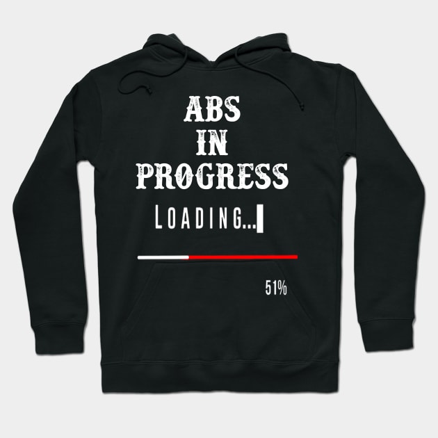 Abs In Progress Hoodie by 29 hour design